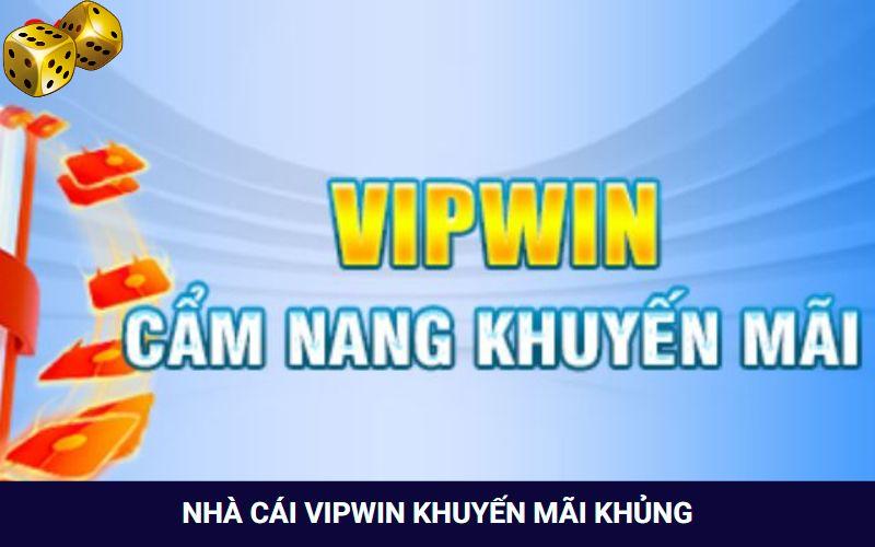 Nhận khuyến mãi khủng chỉ có tại Vipwin