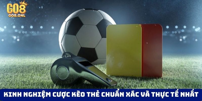 Kinh nghiệm cược kèo thẻ